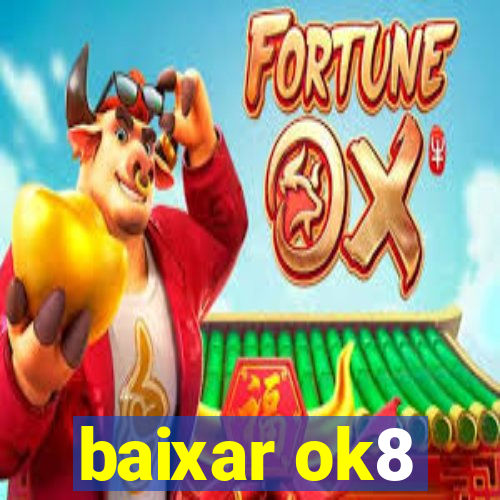 baixar ok8